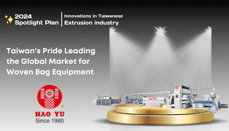 Hao Yu: Taiwan's Pride Leading the Global Market for Woven Bag Equipment